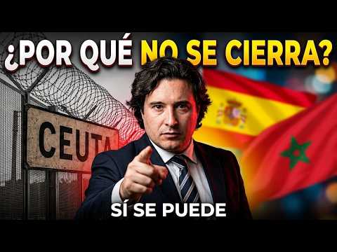 ¿Por qué España NO cierra la frontera de Ceuta? La verdad LEGAL